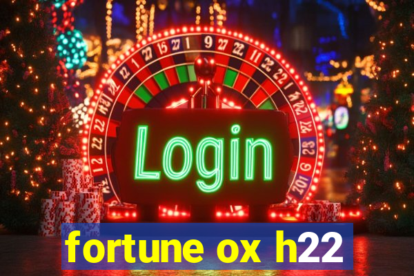 fortune ox h22